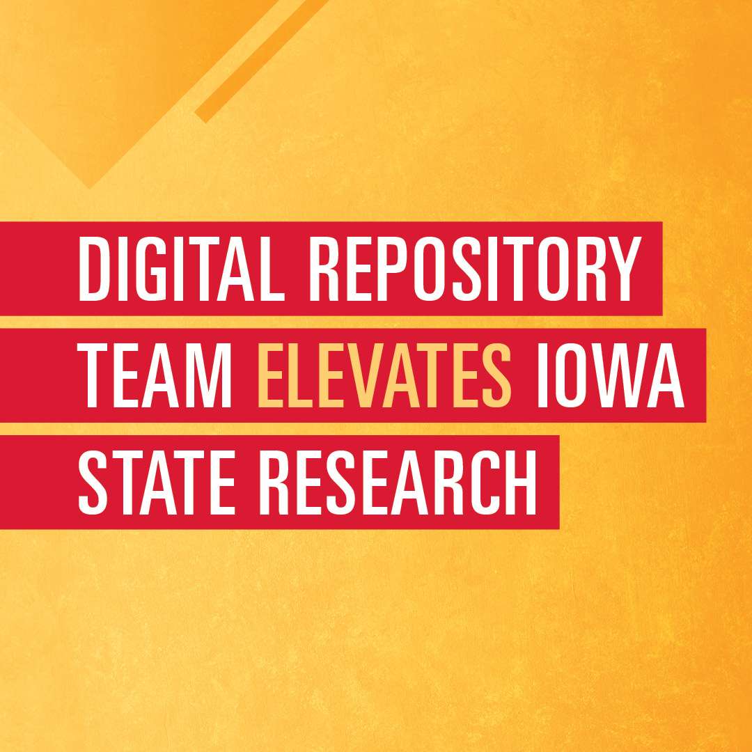 Digital Repository team elevates Iowa State research