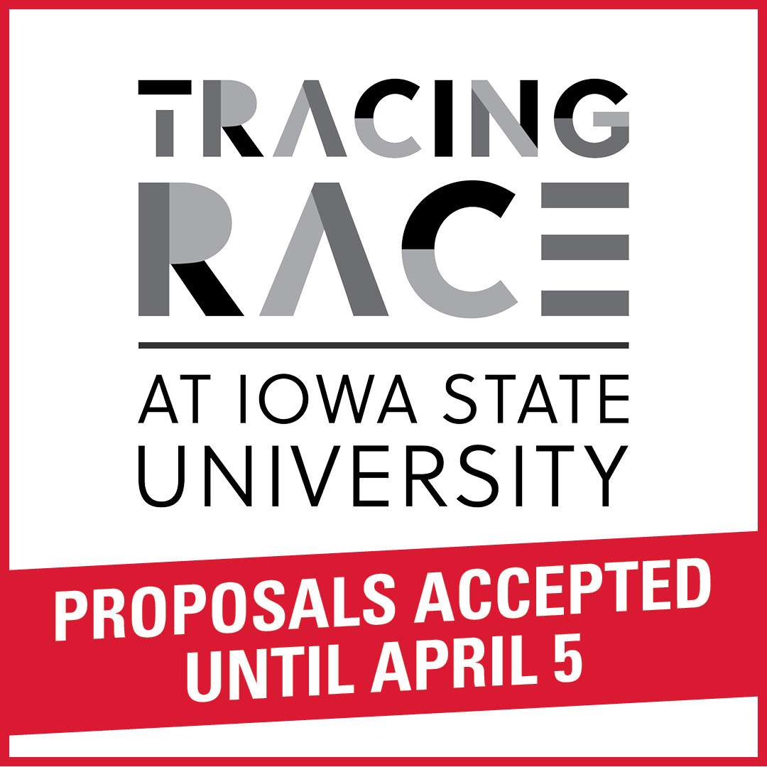 Tracing Race at Iowa State University Proposals Accepted until April 5.