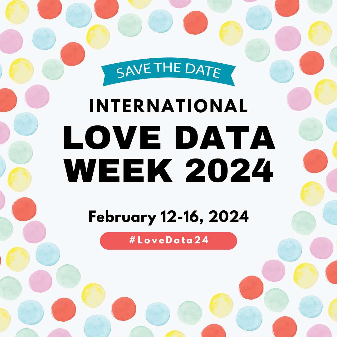 International Love Data Week, Feb. 12-16, 2024