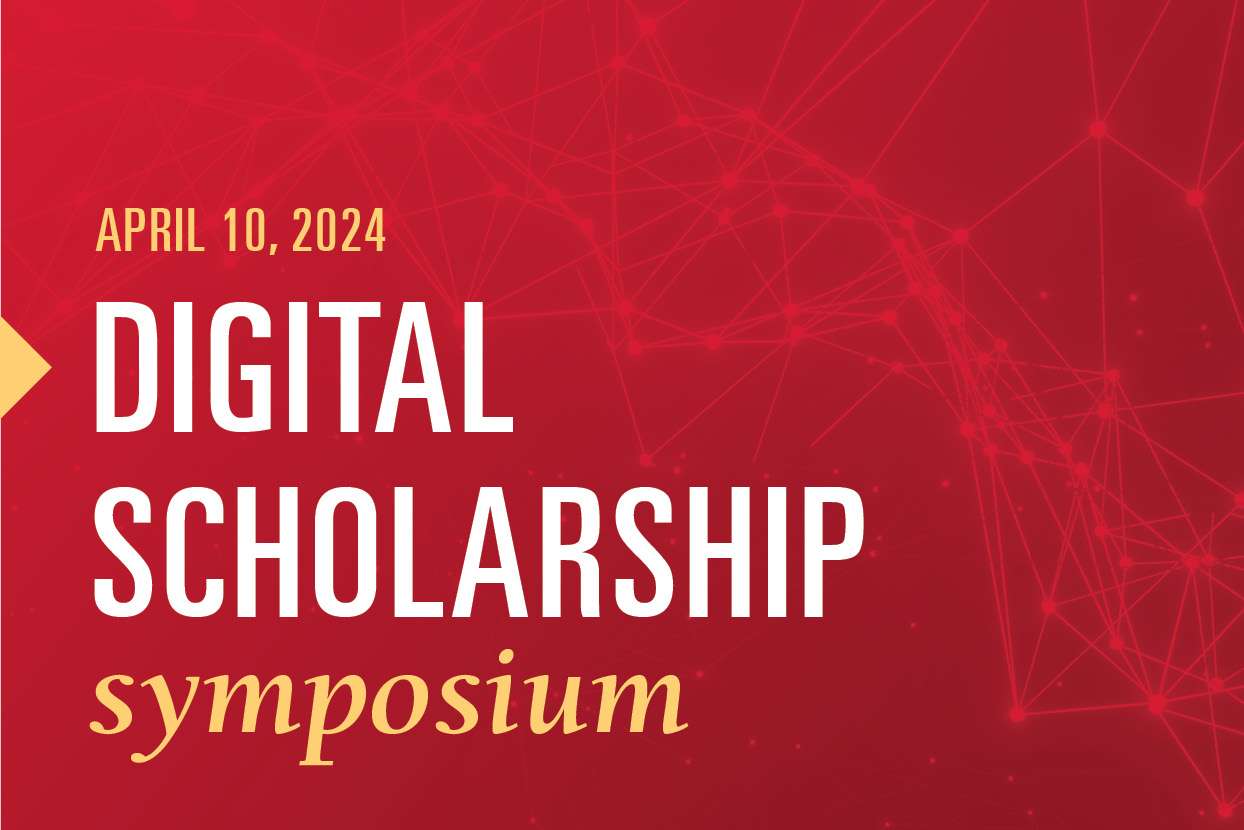 April 10, 2024, Digital Scholarship Symposium